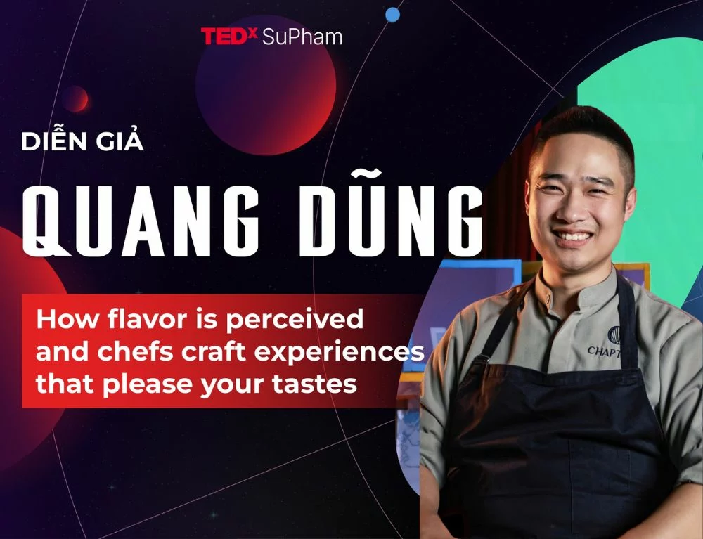 Chef Dung’s Talk at TEDx Su Pham “How flavor is perceived and chefs craft experiences that please your tastes”
